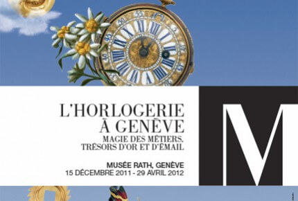 L’horlogerie à Genève : Magie des métiers, trésors d’or et d’émail. Musée Rath, Genève, 15 décembre 2011 – 29 avril 2012